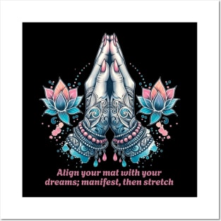 Align your mat with your dreams; manifest then stretch. Funny yoga Posters and Art